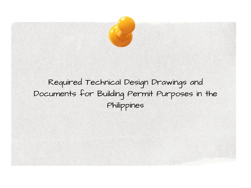 Required Technical Design Drawings and Documents for Building Permit Purposes in the Philippines