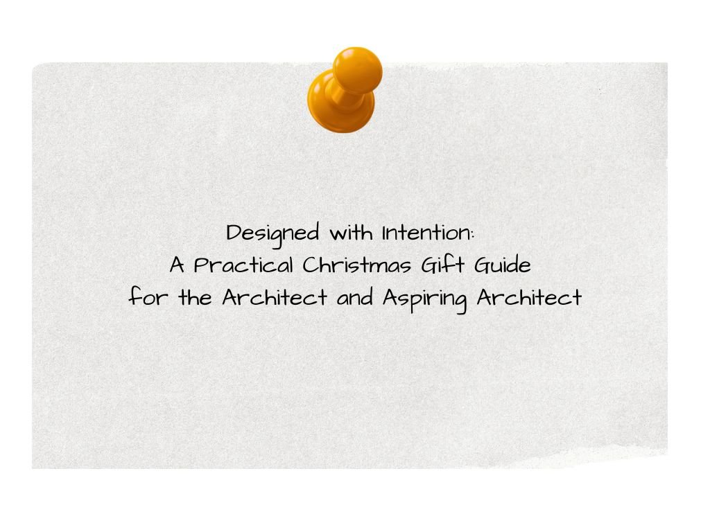 Designed with Intention: A Practical Gift Guide for Architects and Aspiring Architects